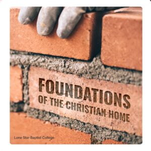 Foundations of the Christian Home