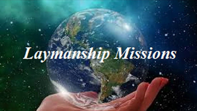LAYMANSHIP MISSIONS